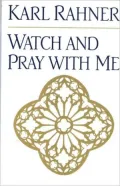 Watch and Pray with Me: The Seven Last Words of Jesus Christ