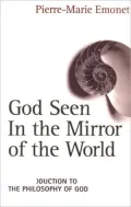 God Seen in the Mirror of the World: An Introduction to the Philosophy of God