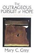 Outrageous Pursuit of Hope Prophetic Dreams for the Twenty-First Century