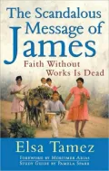 Scandalous Message of James: Faith Without Works Is Dead