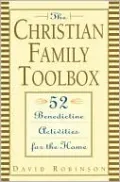 The Christian Family Toolbox: 52 Benedictine Activities for the Home