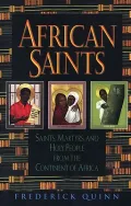 African Saints : Saints, Martyrs, and Holy People from the Continent of Africa