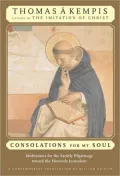 Consolation for My Soul: Meditations for the Earthly Pilgrimage toward the Heavenly Jerusalem