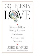 Couples in Love: Straight Talk on Dating, Respect, Commitment, Marriage, and Sexuality