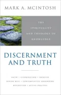 Discernment and Truth: Meditiations on the Christian Life of Contemplation and Practice