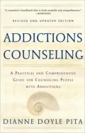 Addictions Counseling: A Practical and Comprehensive Guide to Counseling People with Addictions