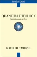 Quantum Theology: Spiritual Implications of the New Physics