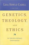 Genetics, Theology and Society: An Interdisciplinary Conversation