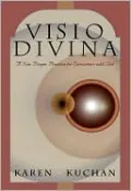 VISIO Divina: A New Prayer Practice for Encounters with God