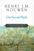 Our Second Birth: Christian Reflections on Death and New Life
