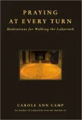 Praying at Every Turn: Meditations for Walking the Labyrinth