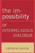 The Im-Possibility of Interreligious Dialogue