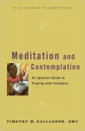 Meditation and Contemplation: An Ignatian Guide to Prayer with Scripture