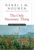 Only Necessary Thing: Living a Prayerful Life
