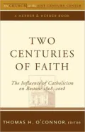 Two Centuries of Faith: The Influence of Catholicism on Boston: 1808-2008