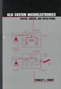 VLSI Custom Microelectronics : Digital, Analog and Mixed-Signal