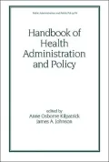 Handbook of Health Administration and Policy, Vol. 70