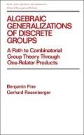Algebraic Generalizations of Discrete Groups : A Path to Combinatorial Group Theory Through One-Relator Products