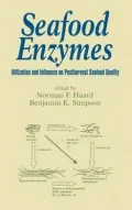 Seafood Enzymes: Utilization and Influence on Postharvest Seafood Quality, Vol. 97
