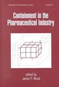 Containment in the Pharmaceutical Industry, Vol. 108