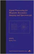 Signal Processing for Magnetic Resonance Imaging and Spectroscopy, Vol. 15