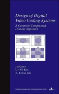 Design of Digital Video Coding Systems Vol. 12 : A Complete Compressed Domain Approach
