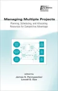 Managing Multiple Projects: Planning, Scheduling, and Allocating Resources for Competitive Advantage, Vol. 5