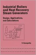 Industrial Boilers and Heat Recovery Steam Generators: Design, Applications, and Calculations, Vol. 149