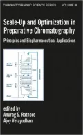 Scale-Up and Optimization in Preperative Chromatography: Principles and Biopharmaceutical Applications, Vol. 88