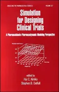 Simulation for Designing Clinical Trials: A Pharmacokinetic-Pharmacodynamic Modeling Perspective, Vol. 127
