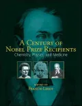 A Century of Nobel Prize Recipients : Chemistry, Physics, and Medicine