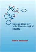 Process Chemistry in the Pharmaceutical Industry, Volume 1
