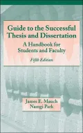 Guide to the Successful Thesis and Dissertation: A Handbook for Students and Faculty
