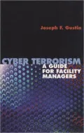 Cyber Terrorism : A Guide for Facility Managers
