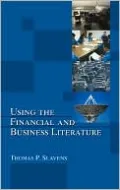 Using the Financial and Business Literature(Books in Library and Information Science: A Series of Monographs and Textbooks)