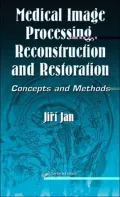 Medical Image Processing, Reconstruction and Restoration: Concepts and Methods