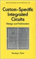 Custom-Specific Integrated Circuits: Design and Fabrication, Vol. 24
