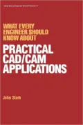 What Every Engineer Should Know about Practical CAD/CAM Applications, Vol. 17