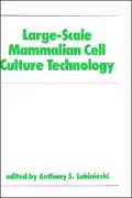 Large-Scale Mammalian Cell Culture Technology, Vol. 10