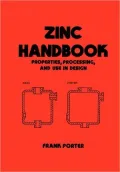 Zinc Handbook: Properties: Processing, and Use in Design, Vol. 73