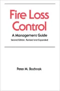 Fire Loss Control: A Management Guide, Second Edition,, Vol. 22