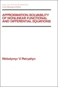 Approximation-Solvability of Nonlinear Functional and Differential Equations, Vol. 171