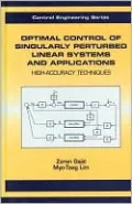 Optimal Control of Singularly Perturbed Linear Systems and Applications: High-Accuracy Techniques (Control Engineering Series)