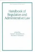 Handbook of Regulation and Administrative Law