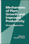 Mechanisms of Plant Growth and Improved Productivity: Modern Approaches