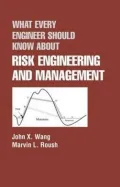 What Every Engineer Should Know about Risk Engineering and Management (What Every Engineer Should Know Series #36)