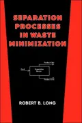 Separation Processes in Waste Minimization