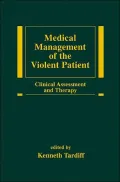 Medical Management of the Violent Patient: Clinical Assessment and Therapy
