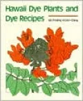 Hawaii Dye Plants and Dye Recipes