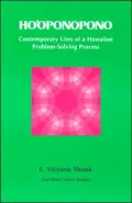 Ho'oponopono: Contemporary Uses of a Hawaiian Problem Solving Process